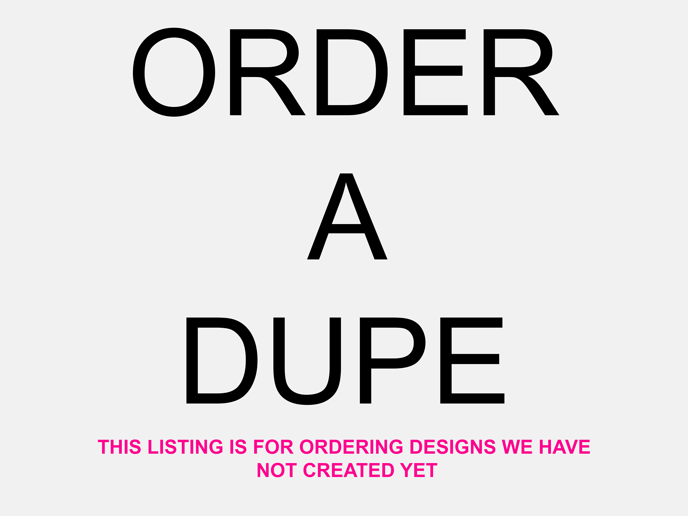 Order a Dupe