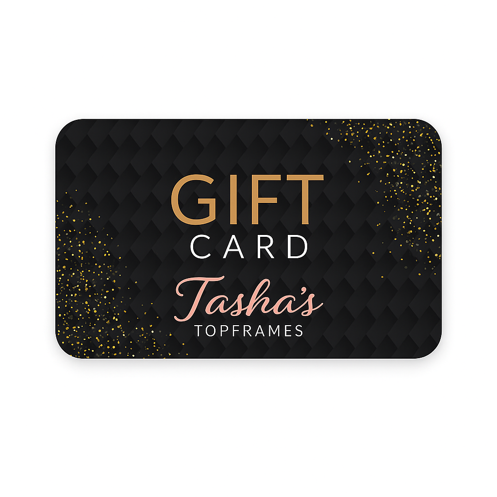 Tasha's Top Frames Gift Card