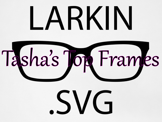 Larkin .SVG File (For use with Cricut or other cutting machines)