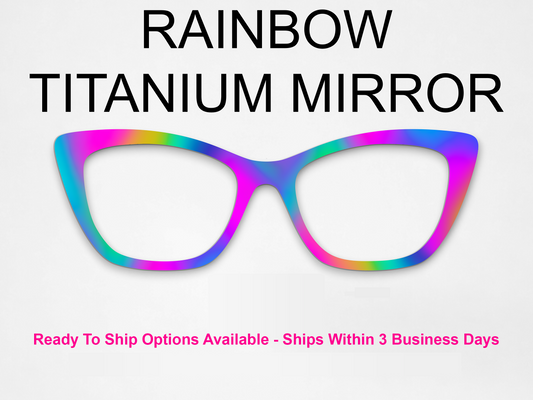 Rainbow Titanium Mirror Toppers (RTS Available)