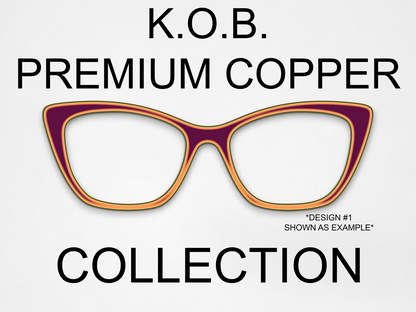 K.O.B Premium Copper Collection (RTS Available)